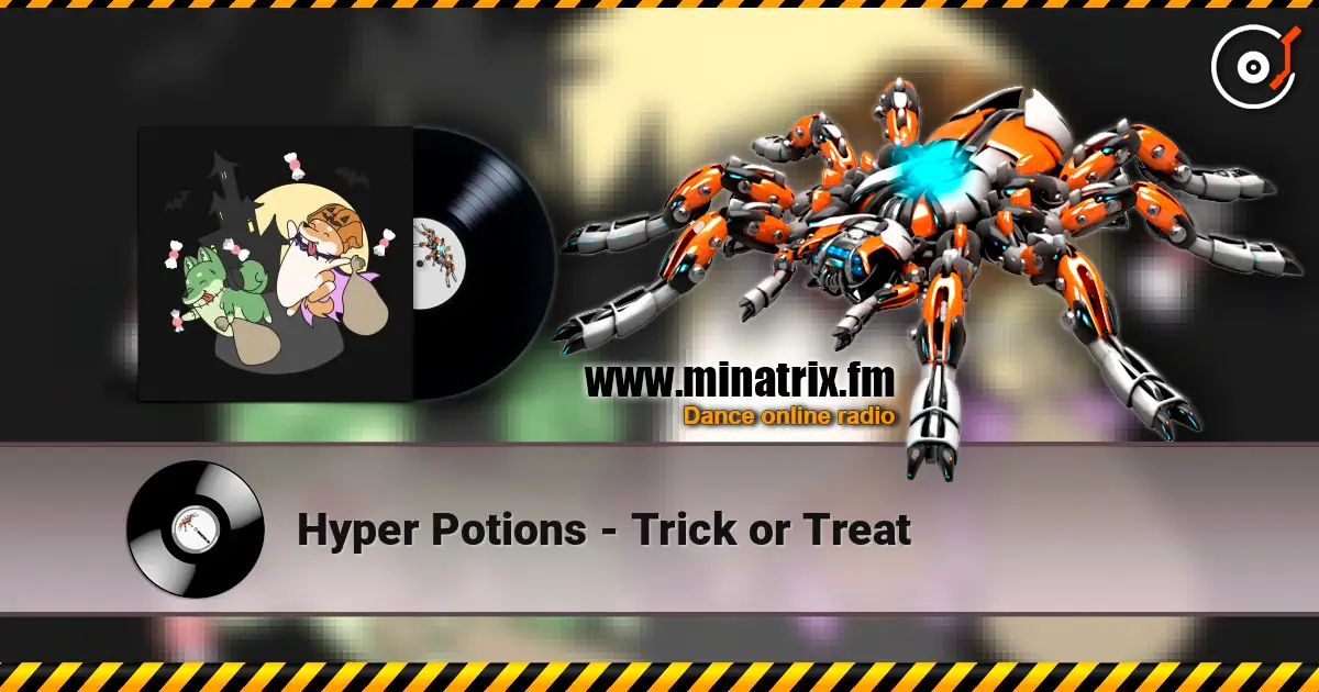 Hyper Potions - Trick or Treat online in hoher Qualität hören | Minatrix.FM