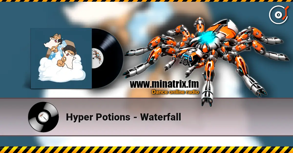 Hyper Potions - Waterfall online in hoher Qualität hören | Minatrix.FM