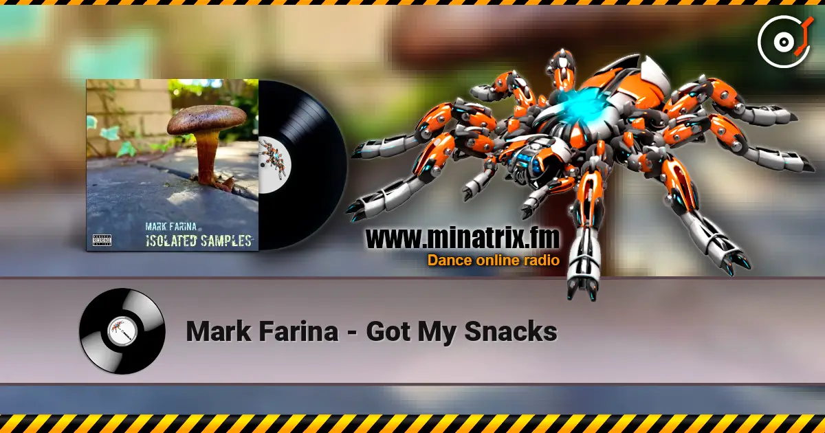Mark Farina - Got My Snacks online in hoher Qualität hören | Minatrix.FM
