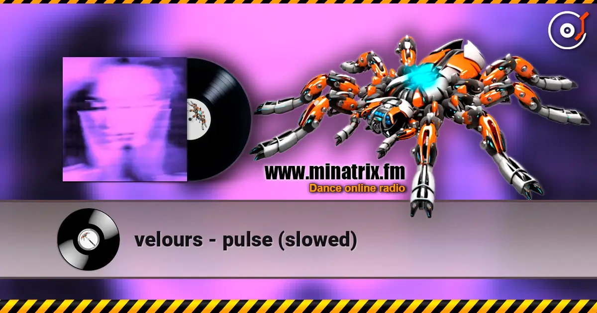 velours - pulse (slowed) online in hoher Qualität hören | Minatrix.FM
