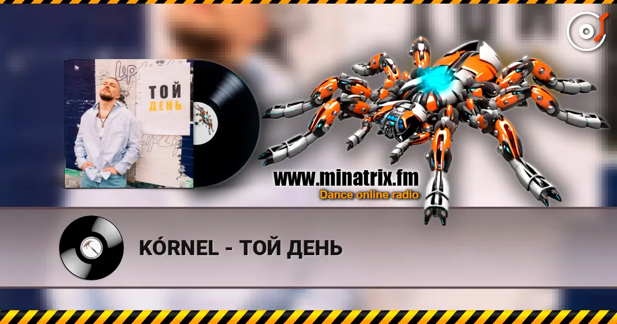 KÓRNEL - ТОЙ ДЕНЬ online in hoher Qualität hören | Minatrix.FM