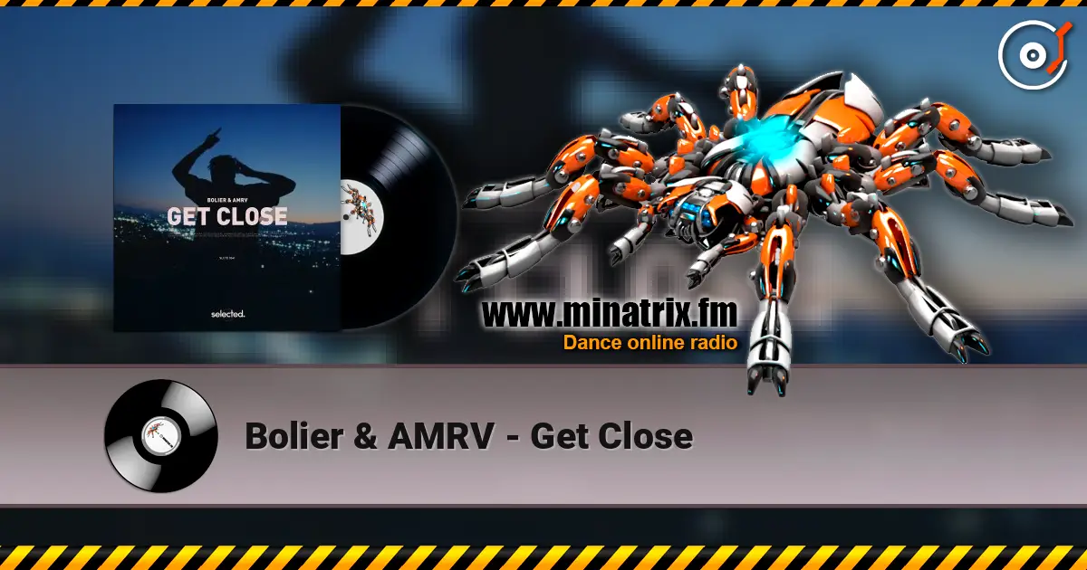 Bolier & AMRV - Get Close online in hoher Qualität hören | Minatrix.FM