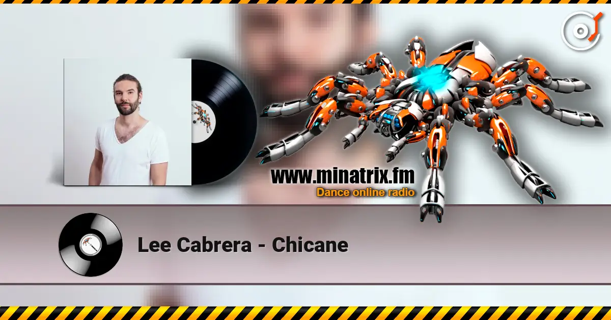 Lee Cabrera - Chicane online in hoher Qualität hören | Minatrix.FM