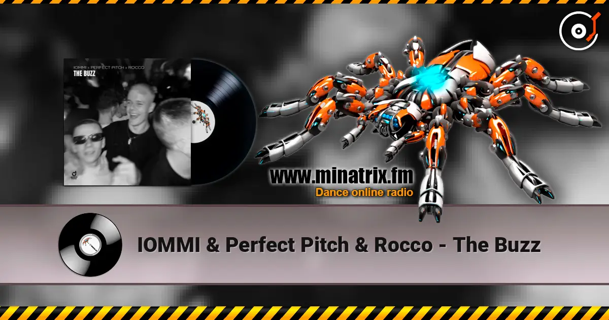 IOMMI & Perfect Pitch & Rocco - The Buzz online in hoher Qualität hören | Minatrix.FM