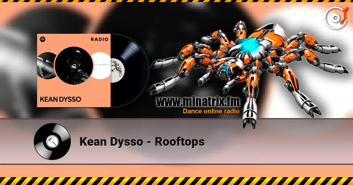 Kean Dysso - Rooftops online in hoher Qualität hören | Minatrix.FM
