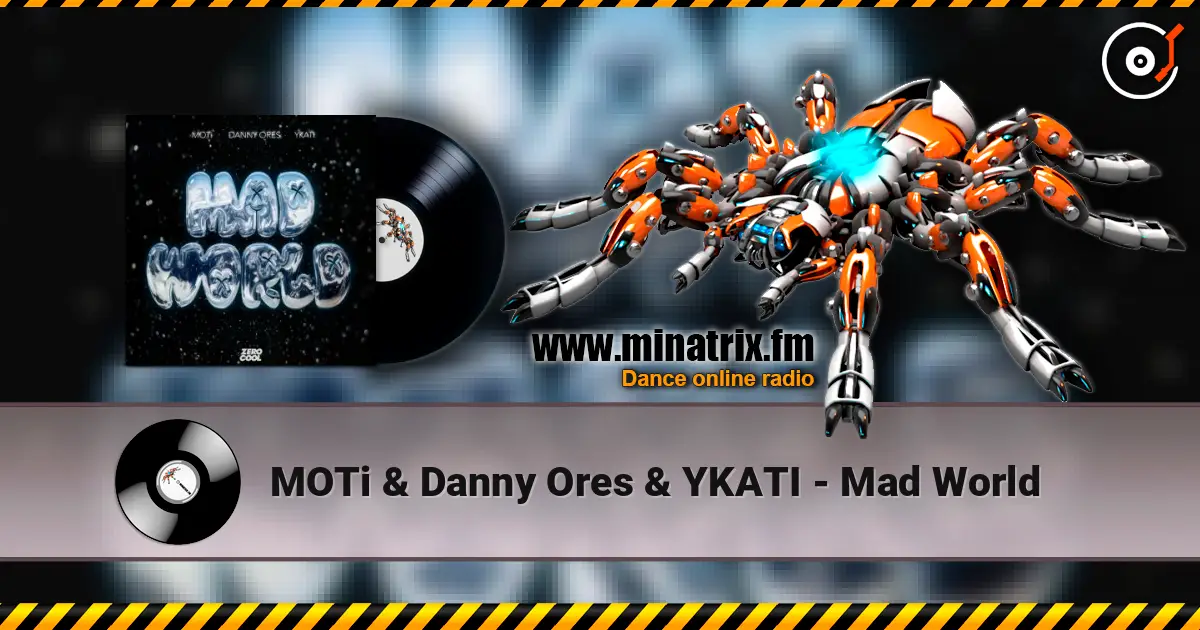 MOTi & Danny Ores & YKATI - Mad World online in hoher Qualität hören | Minatrix.FM