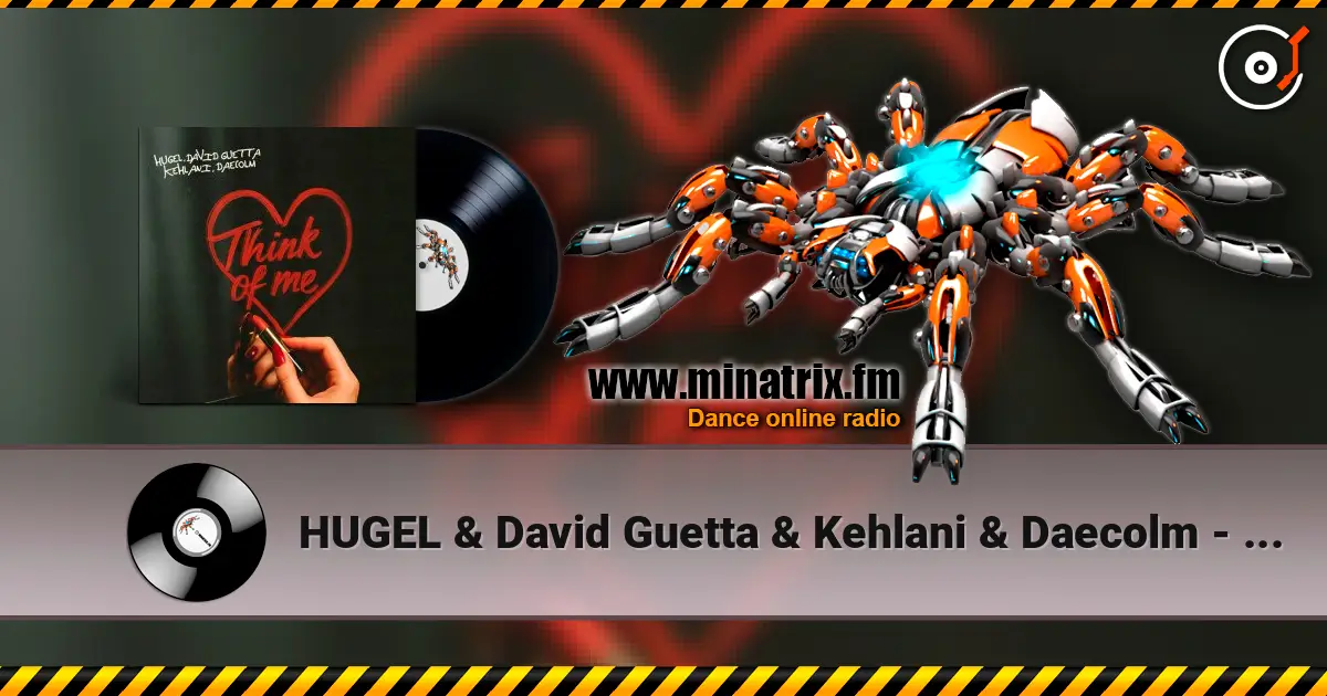 HUGEL & David Guetta & Kehlani & Daecolm - Think Of Me (Extended Mix) online in hoher Qualität hören | Minatrix.FM