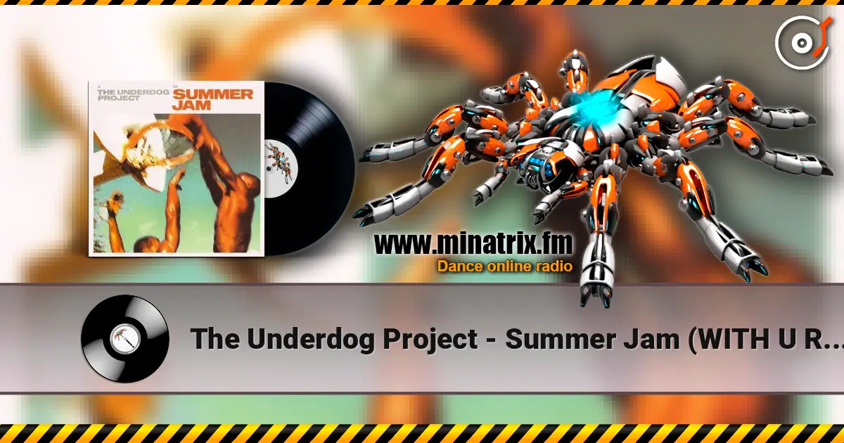 The Underdog Project - Summer Jam (WITH U Remix) online in hoher Qualität hören | Minatrix.FM