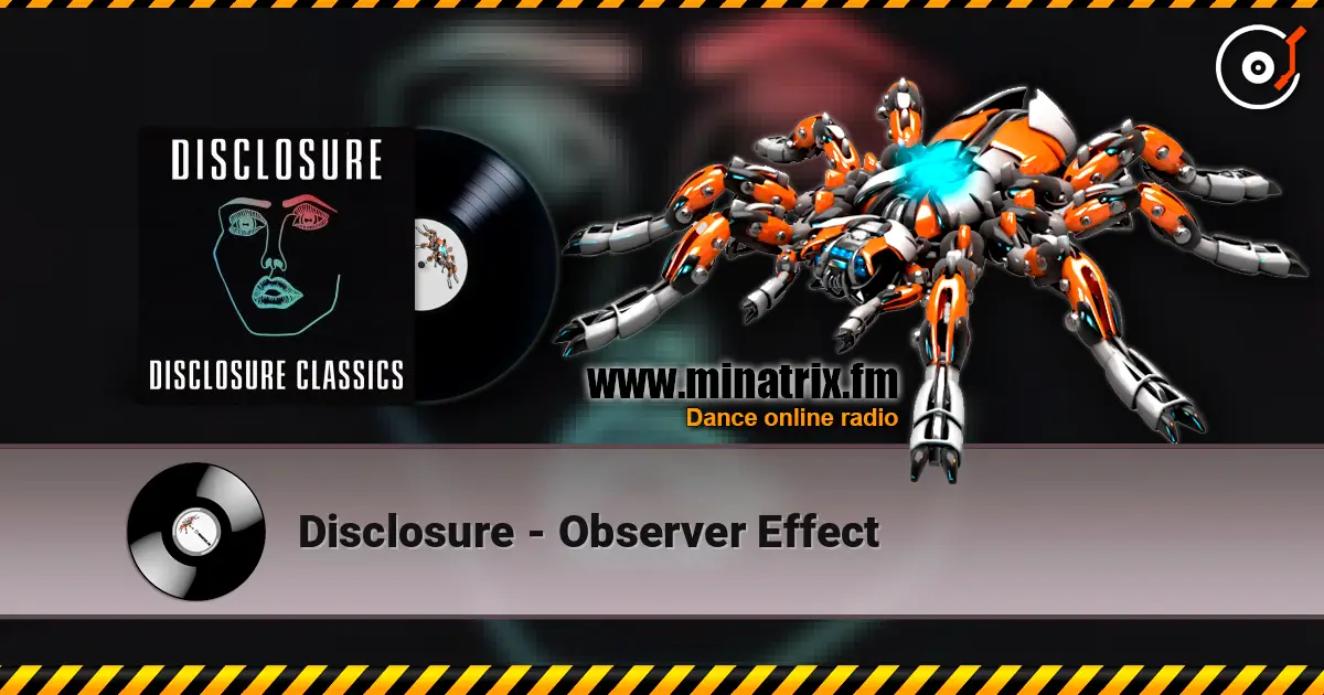 Disclosure - Observer Effect online in hoher Qualität hören | Minatrix.FM