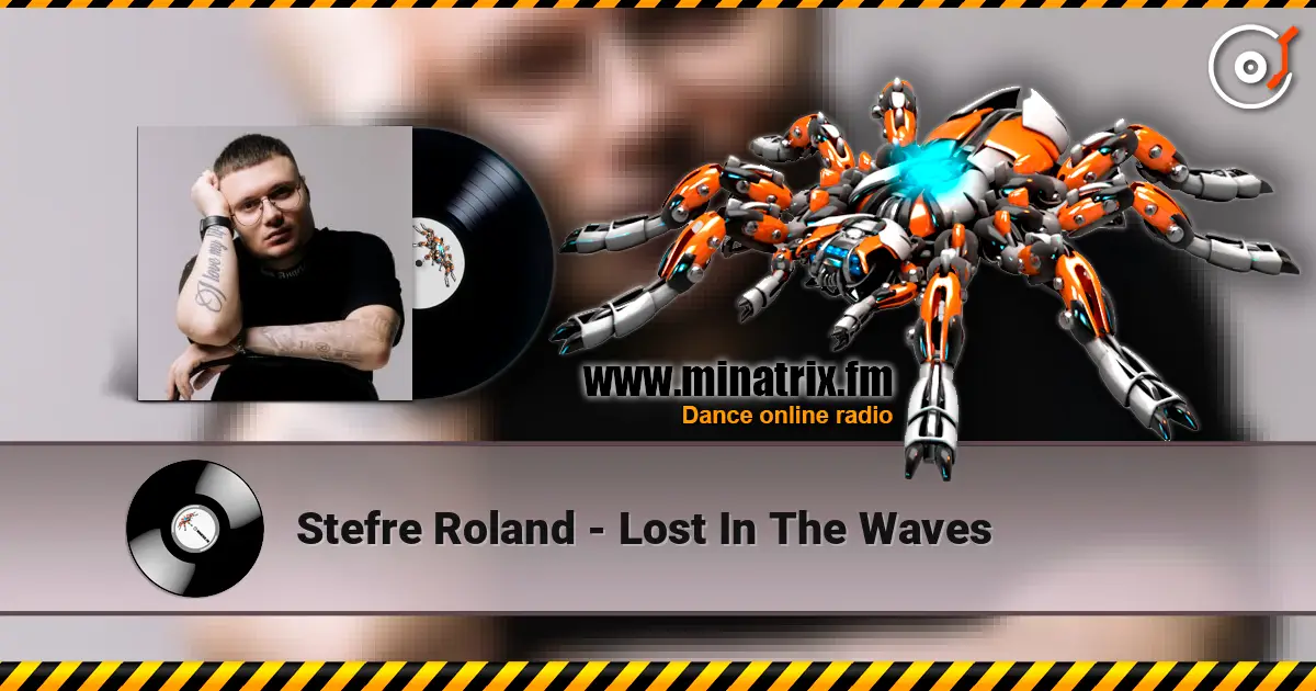 Stefre Roland - Lost In The Waves online in hoher Qualität hören | Minatrix.FM