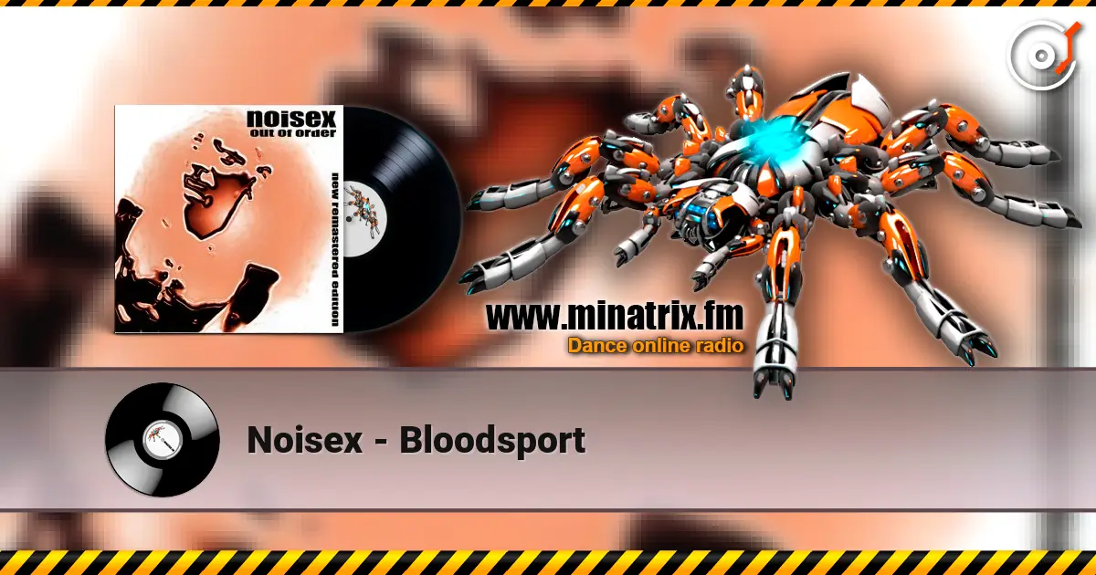 Noisex - Bloodsport online in hoher Qualität hören | Minatrix.FM