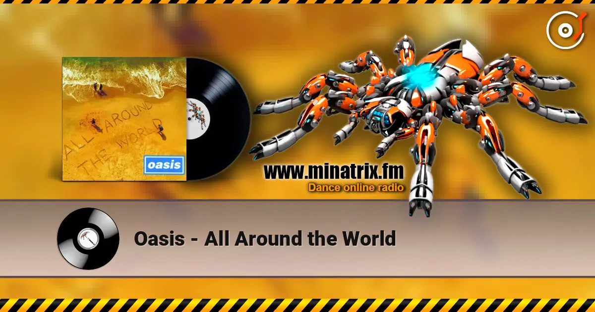 Oasis - All Around the World online in hoher Qualität hören | Minatrix.FM