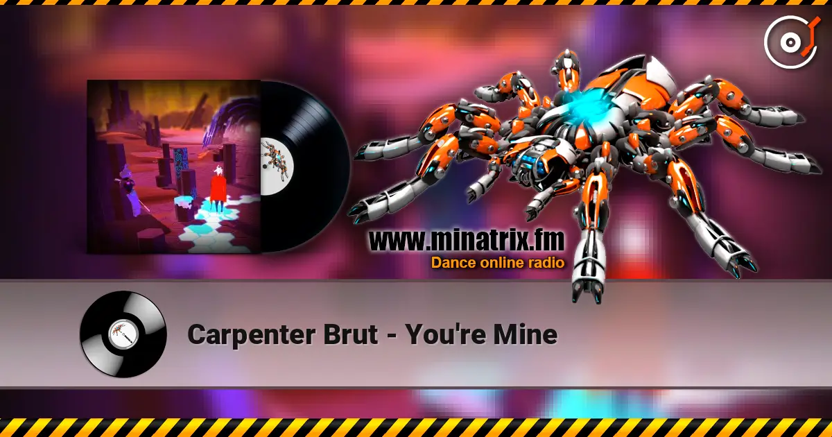 Carpenter Brut - You're Mine online in hoher Qualität hören | Minatrix.FM
