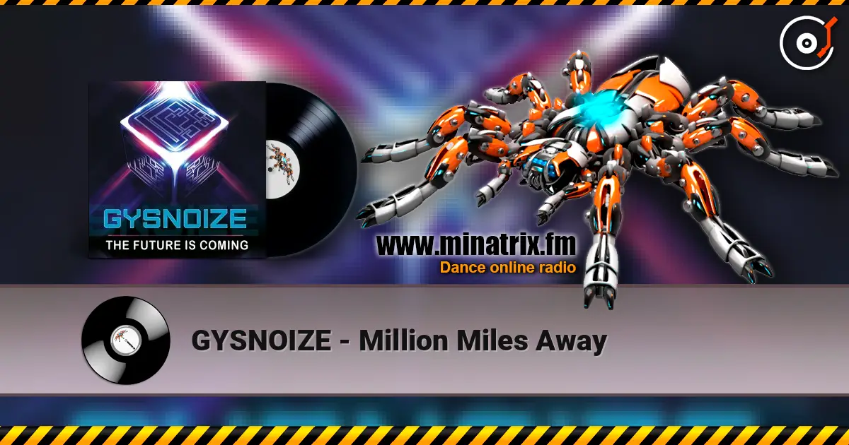GYSNOIZE - Million Miles Away online in hoher Qualität hören | Minatrix.FM