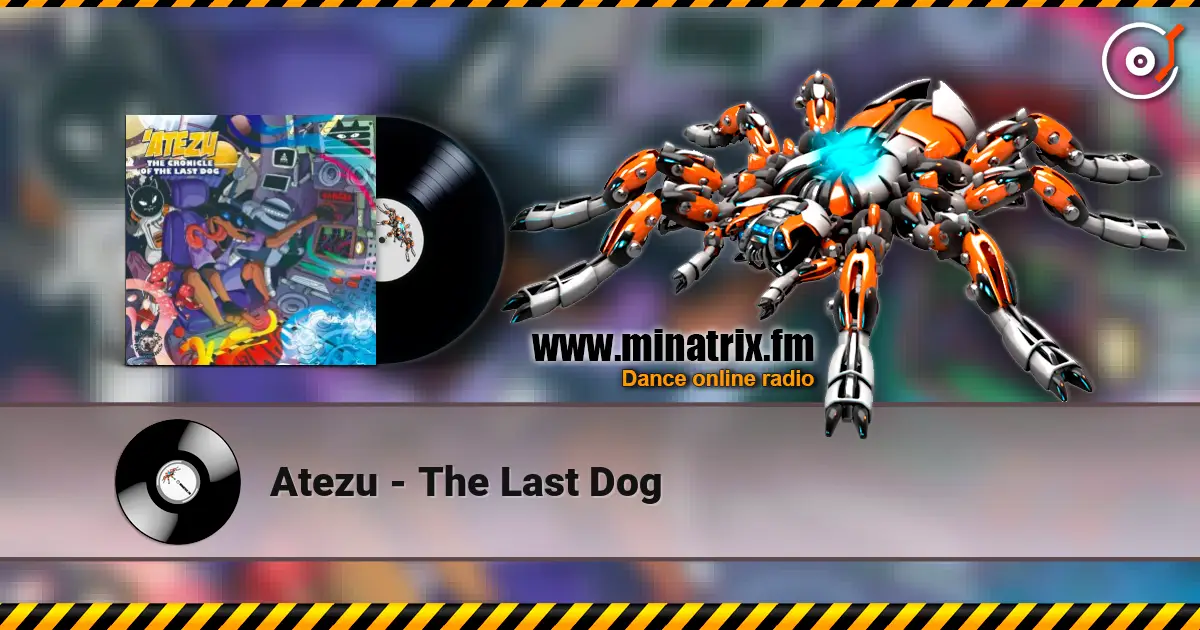 Atezu - The Last Dog online in hoher Qualität hören | Minatrix.FM