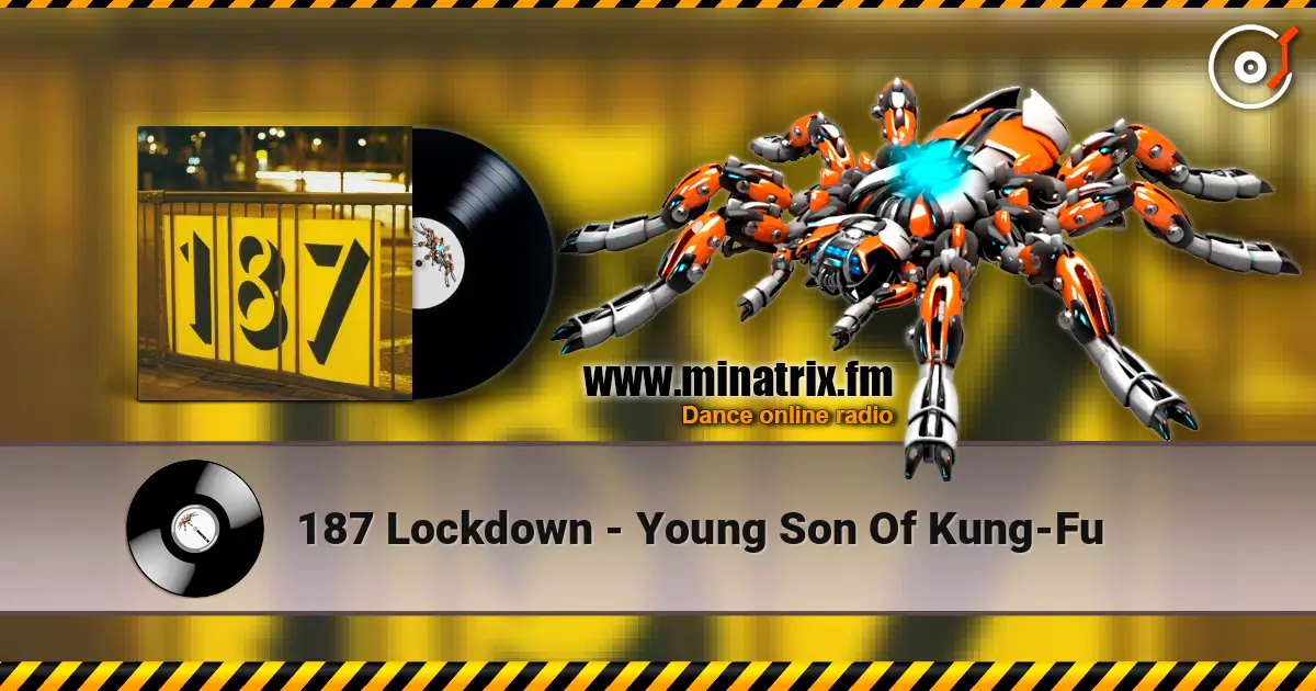187 Lockdown - Young Son Of Kung-Fu online in hoher Qualität hören | Minatrix.FM