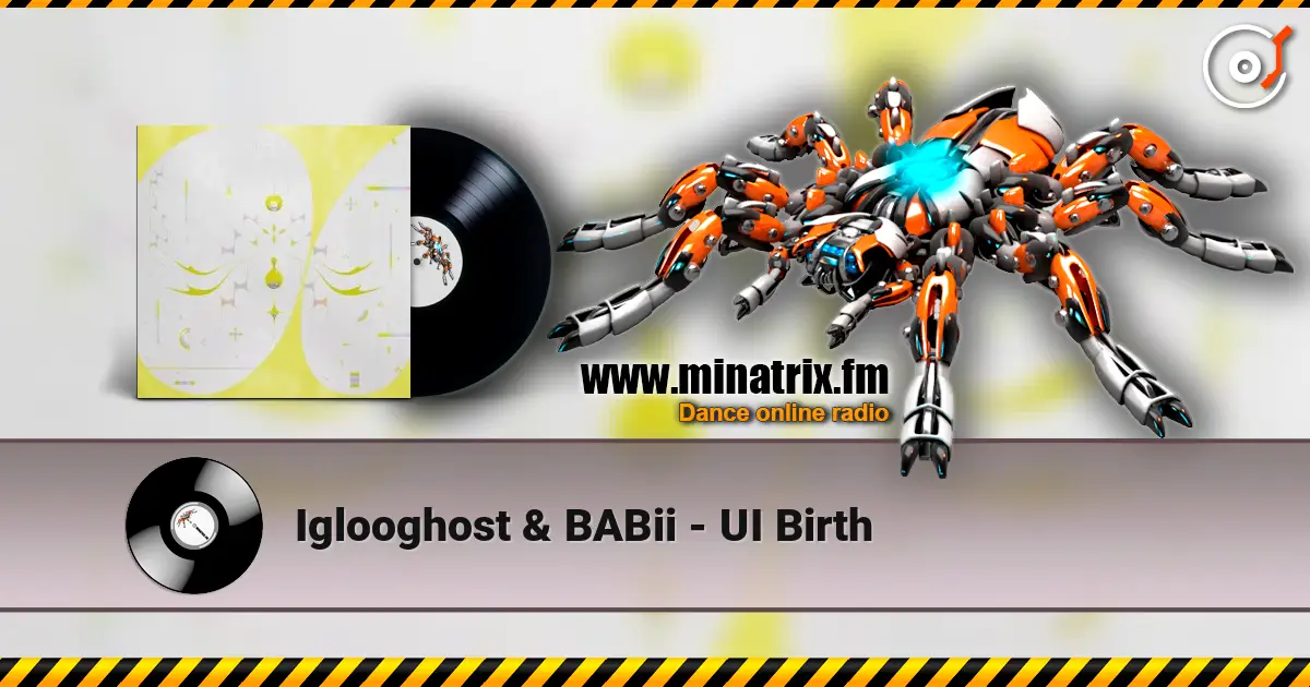 Iglooghost & BABii - UI Birth online in hoher Qualität hören | Minatrix.FM