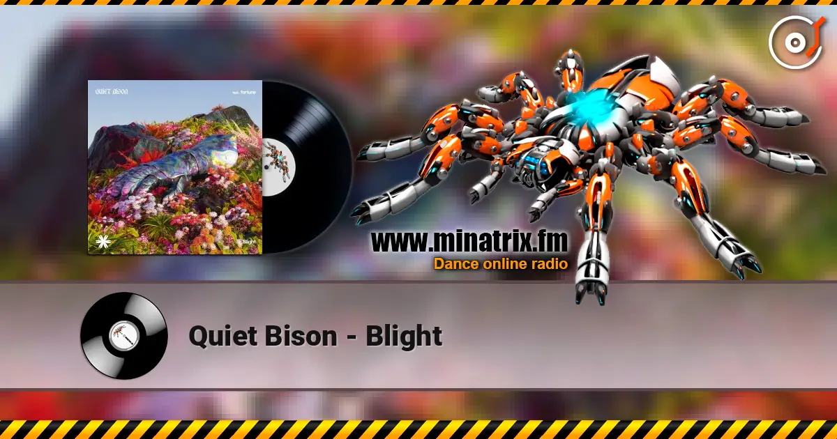 Quiet Bison - Blight online in hoher Qualität hören | Minatrix.FM