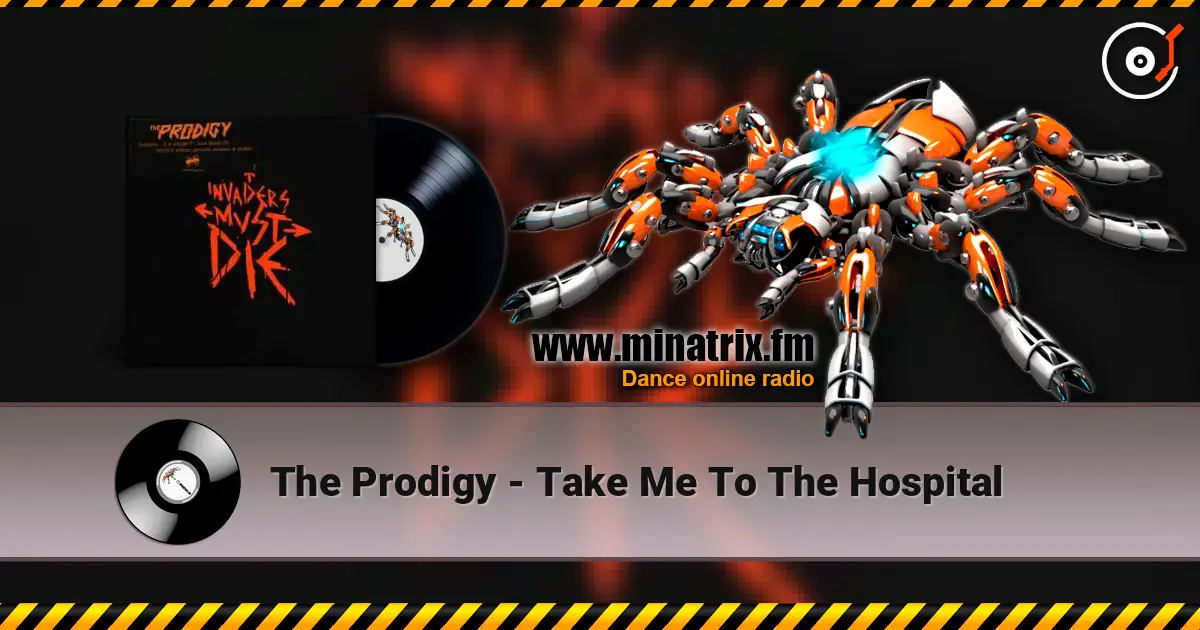 The Prodigy - Take Me To The Hospital online in hoher Qualität hören | Minatrix.FM