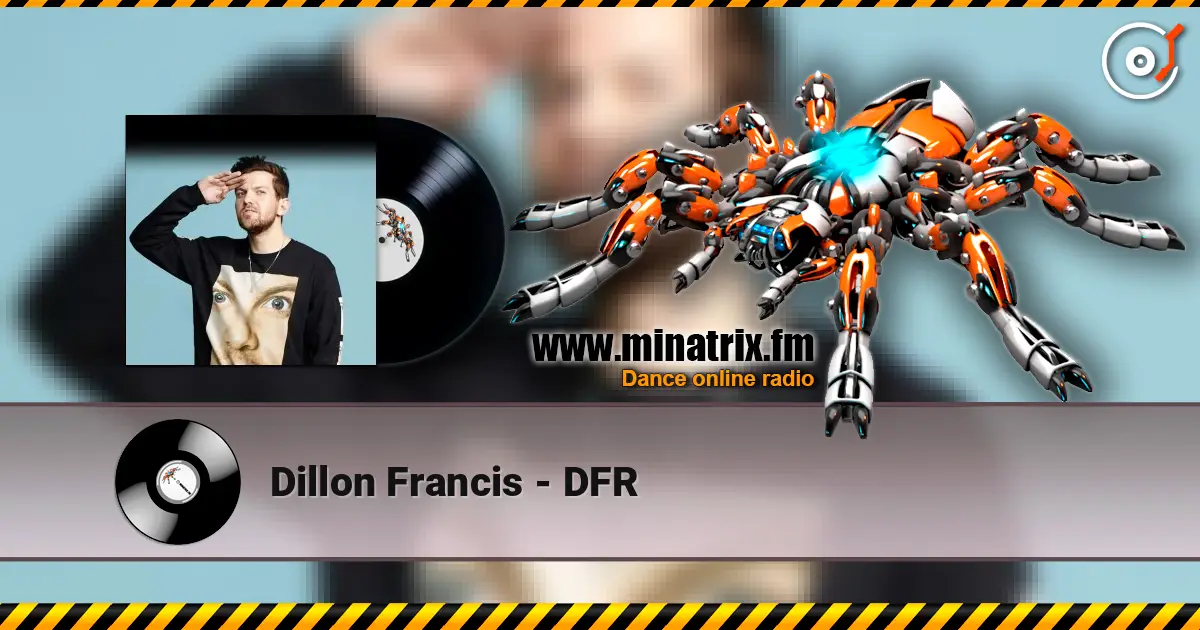 Dillon Francis - DFR online in hoher Qualität hören | Minatrix.FM