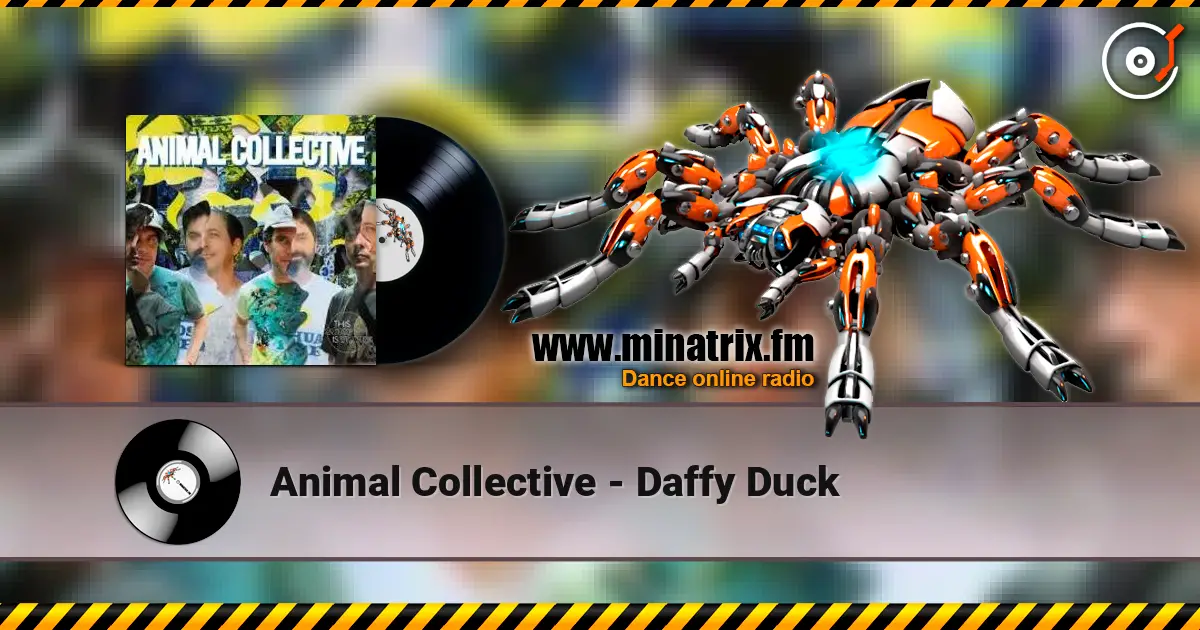 Animal Collective - Daffy Duck online in hoher Qualität hören | Minatrix.FM