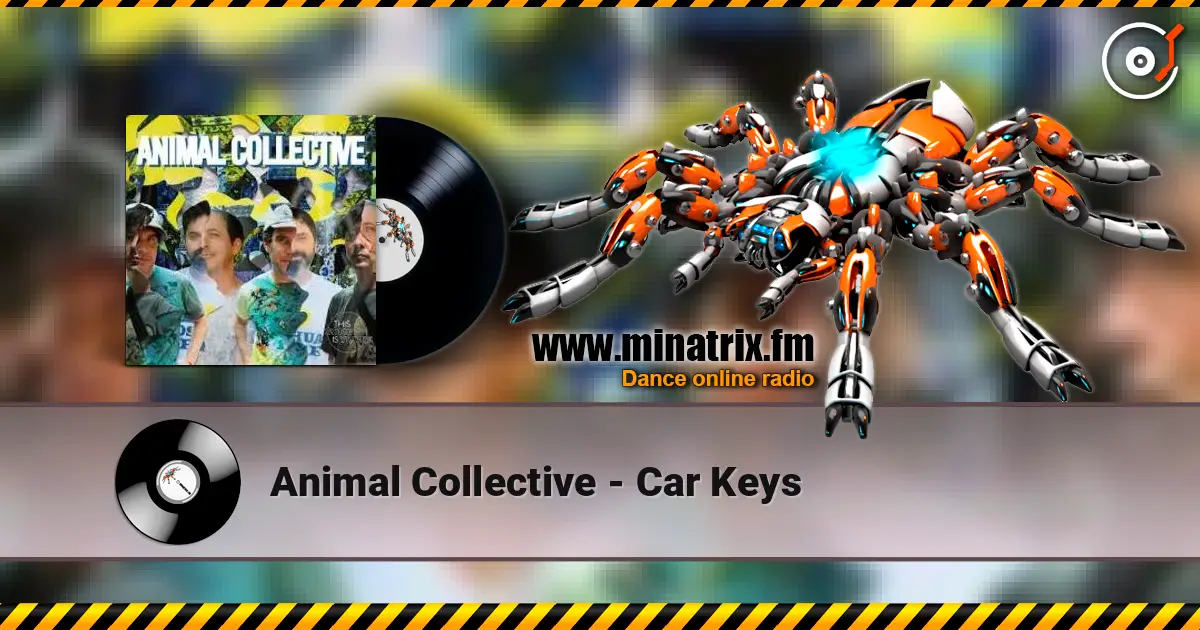 Animal Collective - Car Keys online in hoher Qualität hören | Minatrix.FM