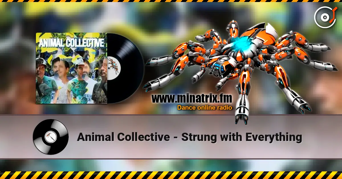 Animal Collective - Strung with Everything online in hoher Qualität hören | Minatrix.FM