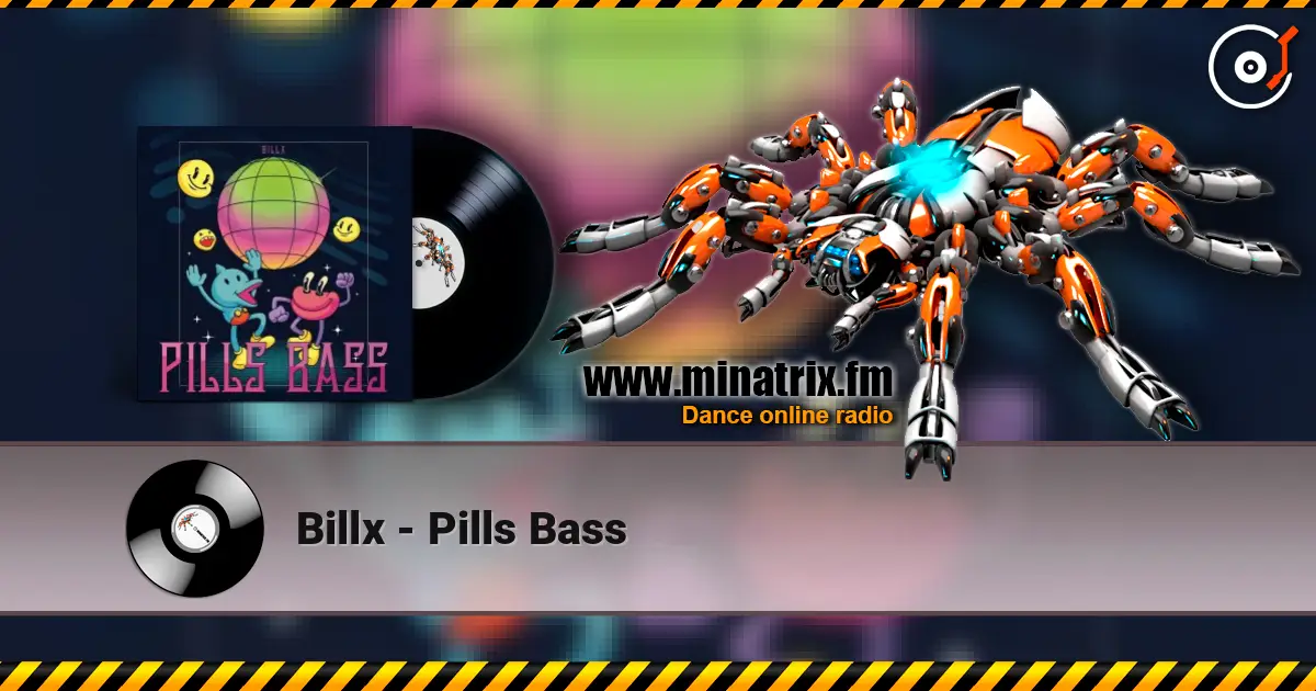 Billx - Pills Bass online in hoher Qualität hören | Minatrix.FM