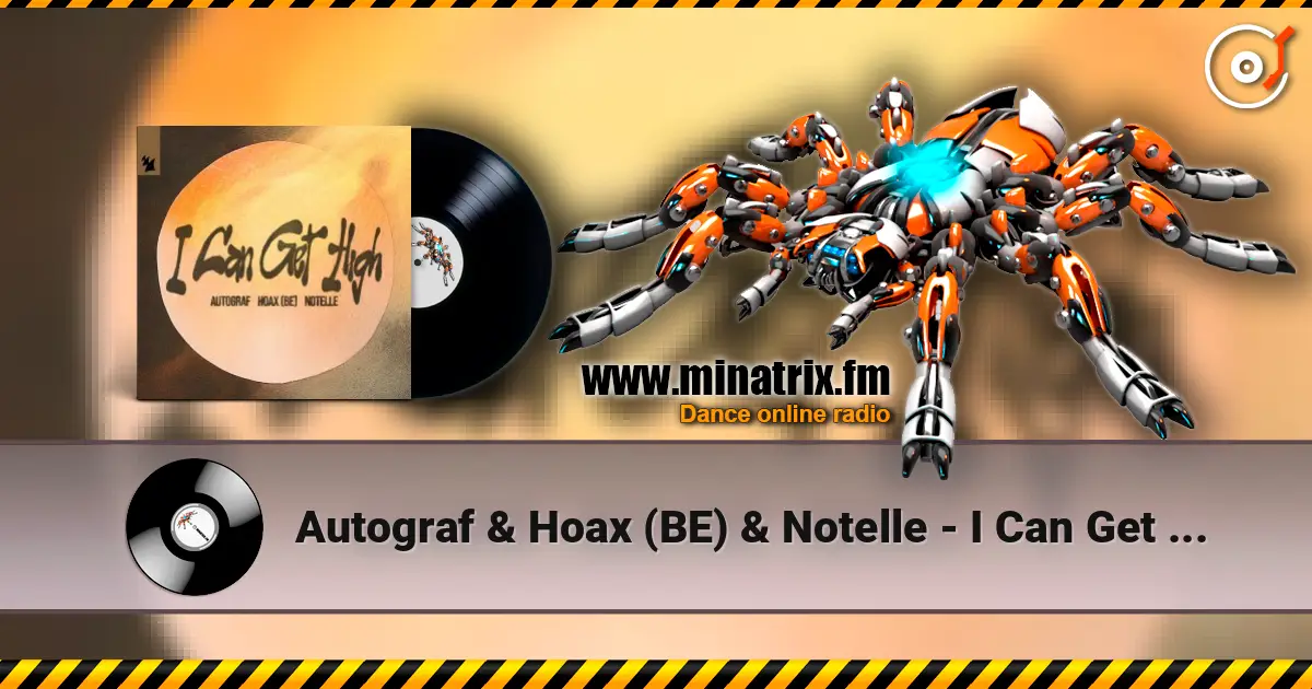 Autograf & Hoax (BE) & Notelle - I Can Get High online in hoher Qualität hören | Minatrix.FM