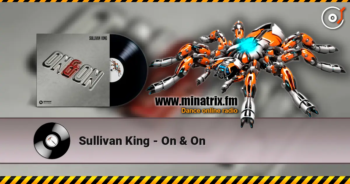 Sullivan King - On & On online in hoher Qualität hören | Minatrix.FM