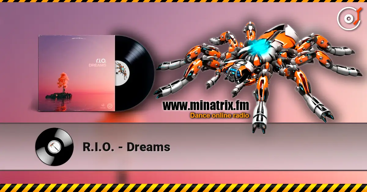 R.I.O. - Dreams online in hoher Qualität hören | Minatrix.FM