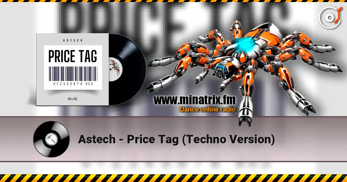 Astech - Price Tag (Techno Version) online in hoher Qualität hören | Minatrix.FM