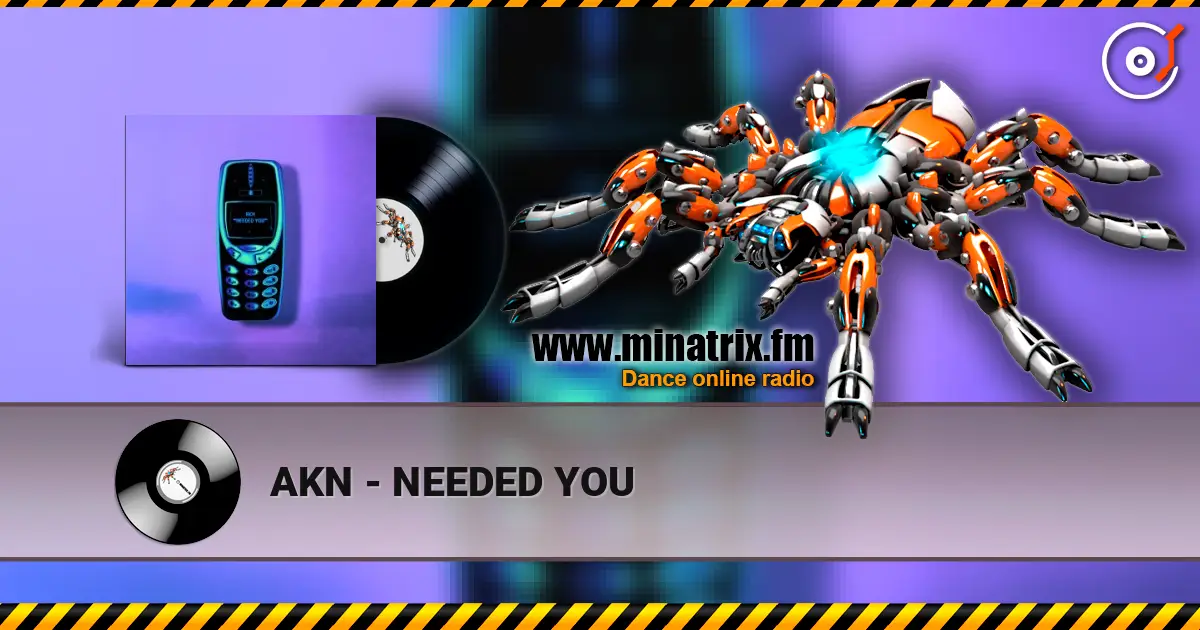 AKN - NEEDED YOU online in hoher Qualität hören | Minatrix.FM