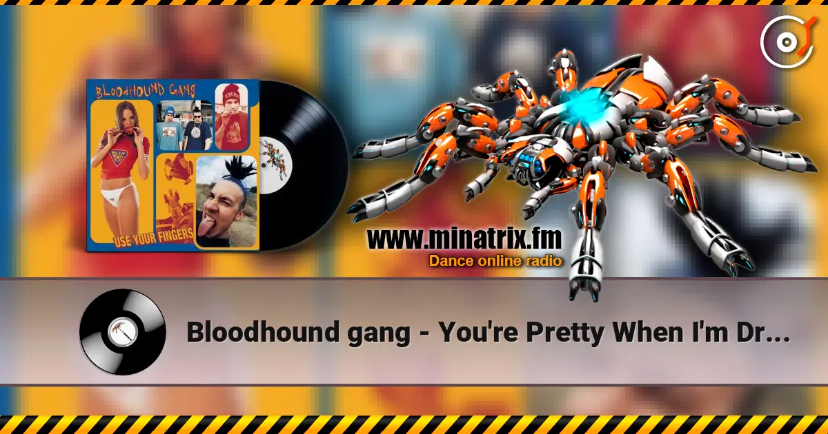 Bloodhound gang - You're Pretty When I'm Drunk online in hoher Qualität hören | Minatrix.FM