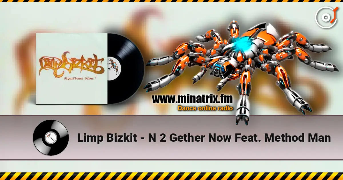 Limp Bizkit - N 2 Gether Now Feat. Method Man online in hoher Qualität hören | Minatrix.FM