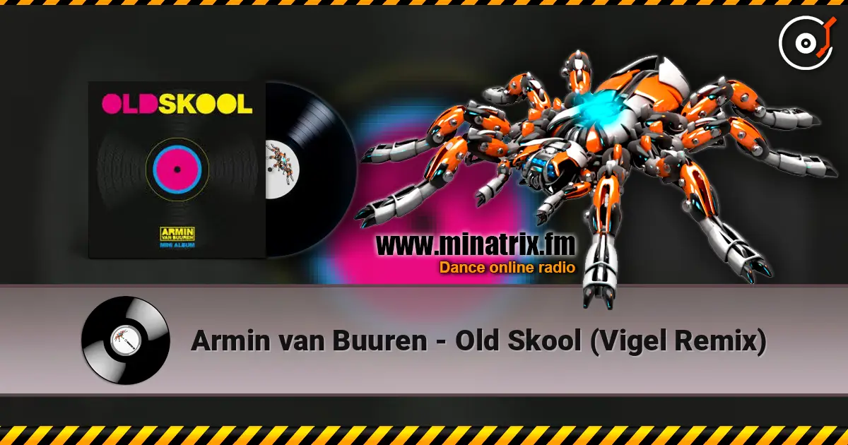 Armin van Buuren - Old Skool (Vigel Remix) online in hoher Qualität hören | Minatrix.FM