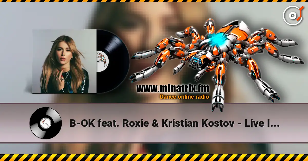 B-OK feat. Roxie & Kristian Kostov - Live It Up online in hoher Qualität hören | Minatrix.FM