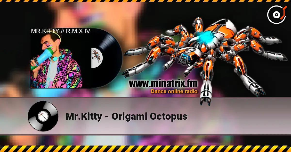 Mr.Kitty - Origami Octopus online in hoher Qualität hören | Minatrix.FM