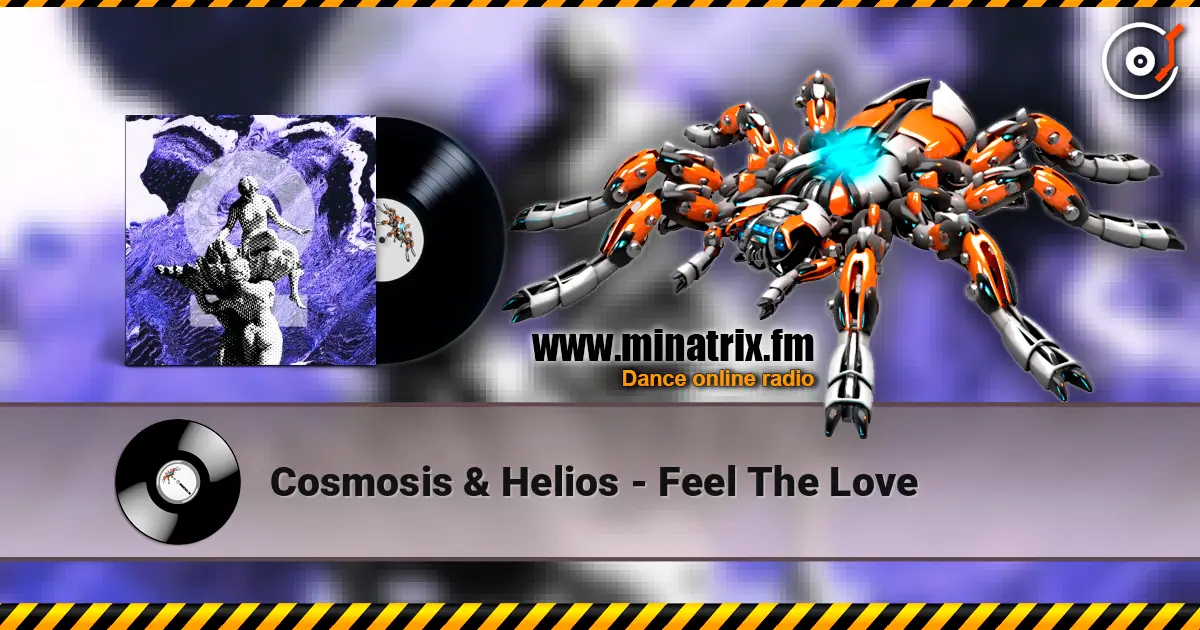 Cosmosis & Helios - Feel The Love online in hoher Qualität hören | Minatrix.FM