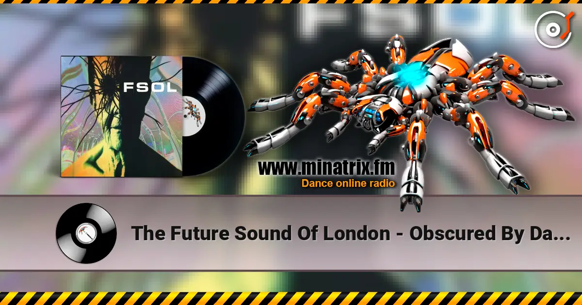The Future Sound Of London - Obscured By Dark Intervals online in hoher Qualität hören | Minatrix.FM