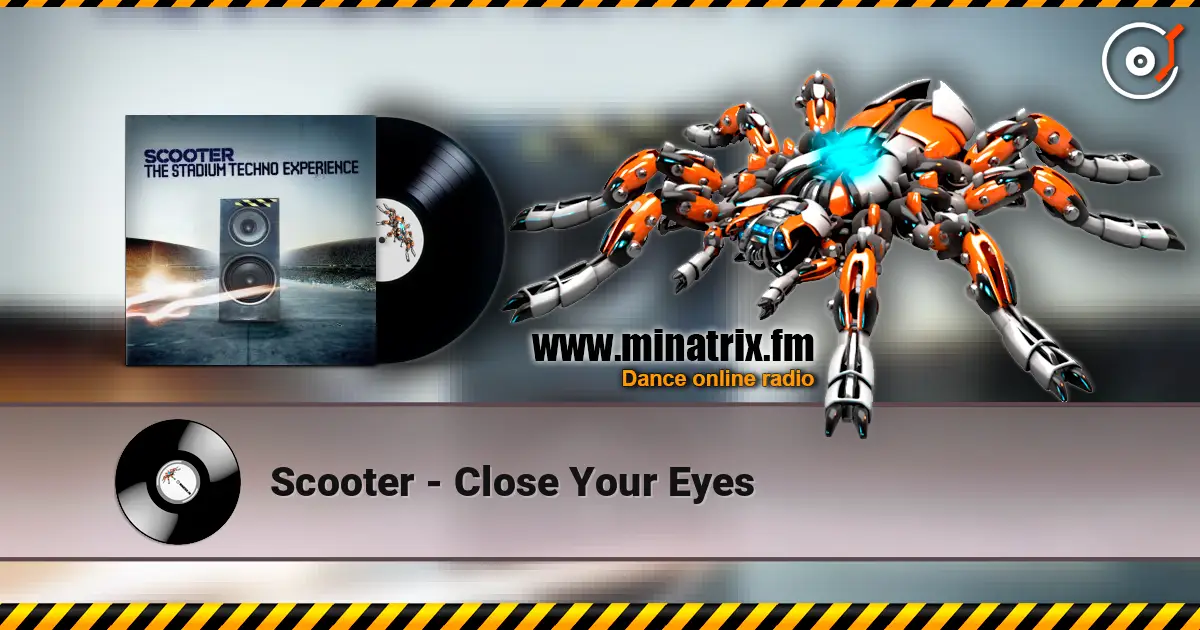 Scooter - Close Your Eyes online in hoher Qualität hören | Minatrix.FM