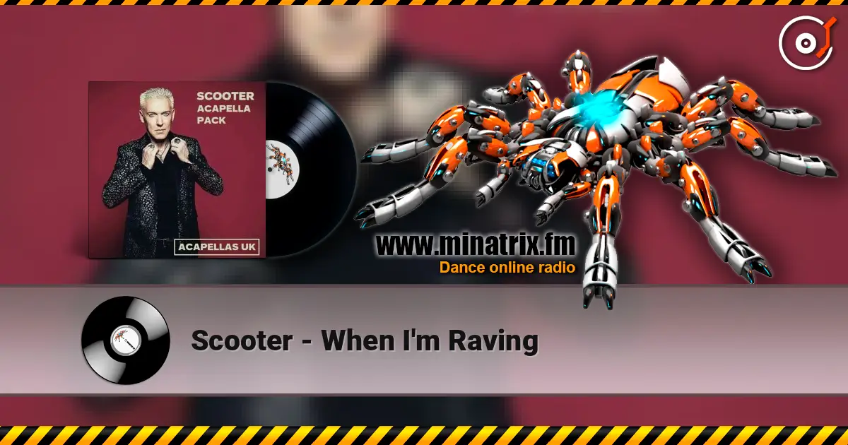 Scooter - When I'm Raving online in hoher Qualität hören | Minatrix.FM