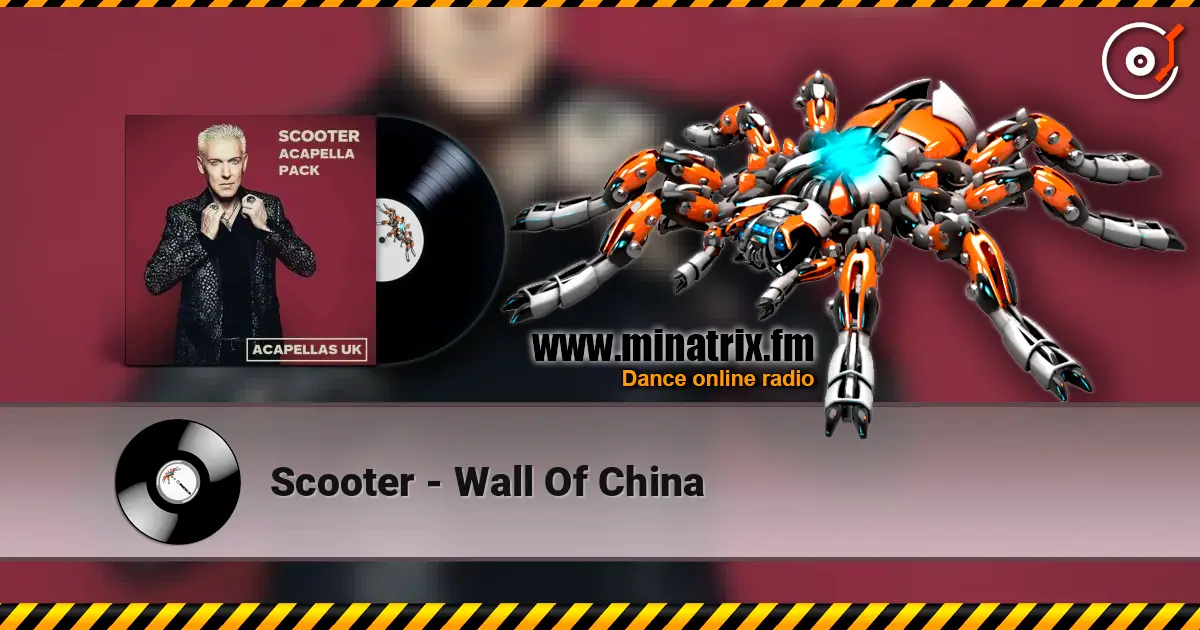 Scooter - Wall Of China online in hoher Qualität hören | Minatrix.FM