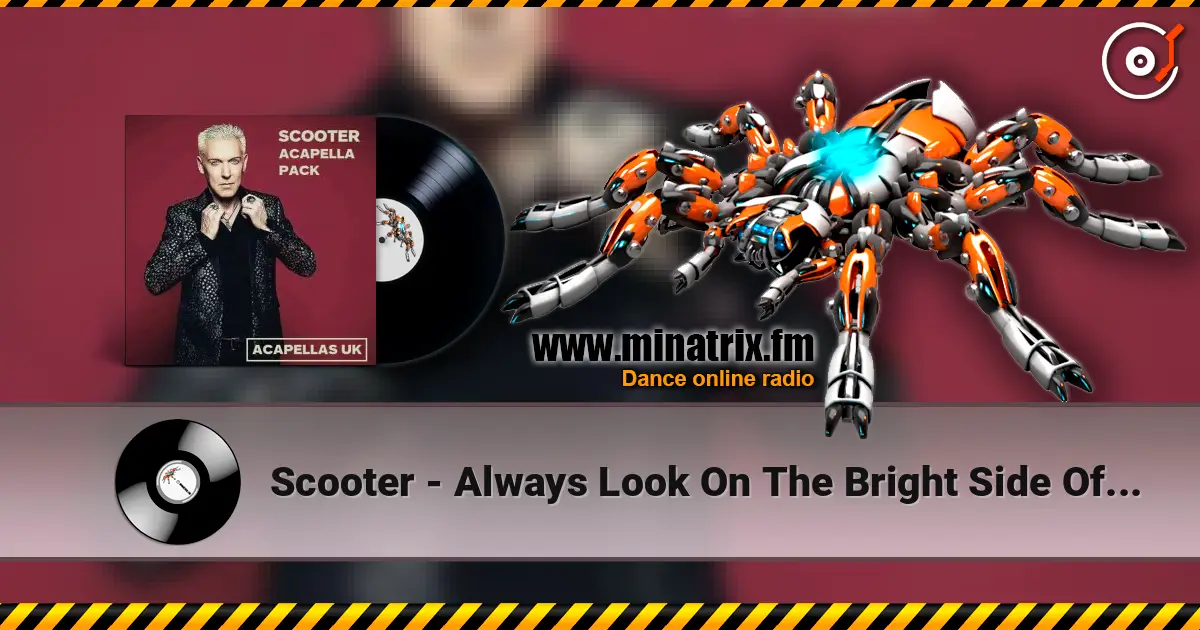 Scooter - Always Look On The Bright Side Of Life online in hoher Qualität hören | Minatrix.FM