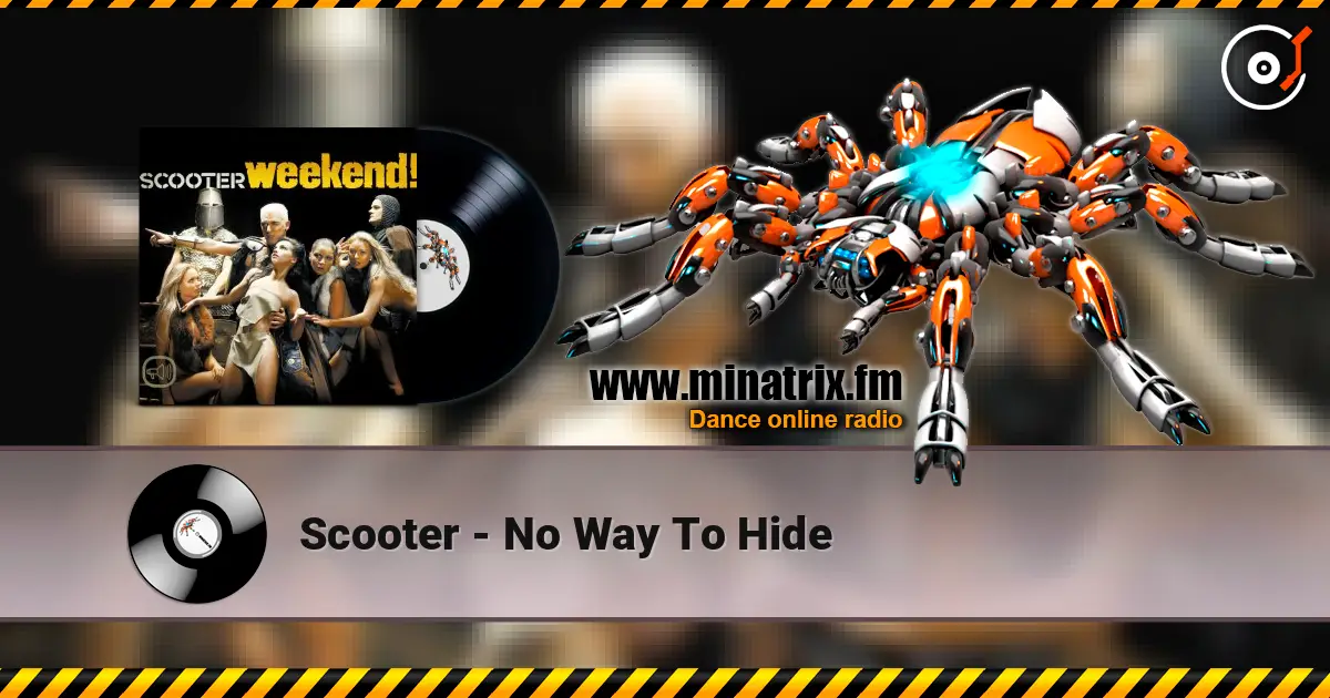Scooter - No Way To Hide online in hoher Qualität hören | Minatrix.FM