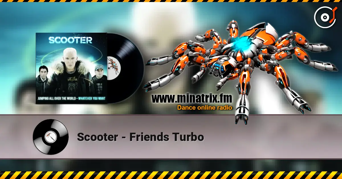 Scooter - Friends Turbo online in hoher Qualität hören | Minatrix.FM