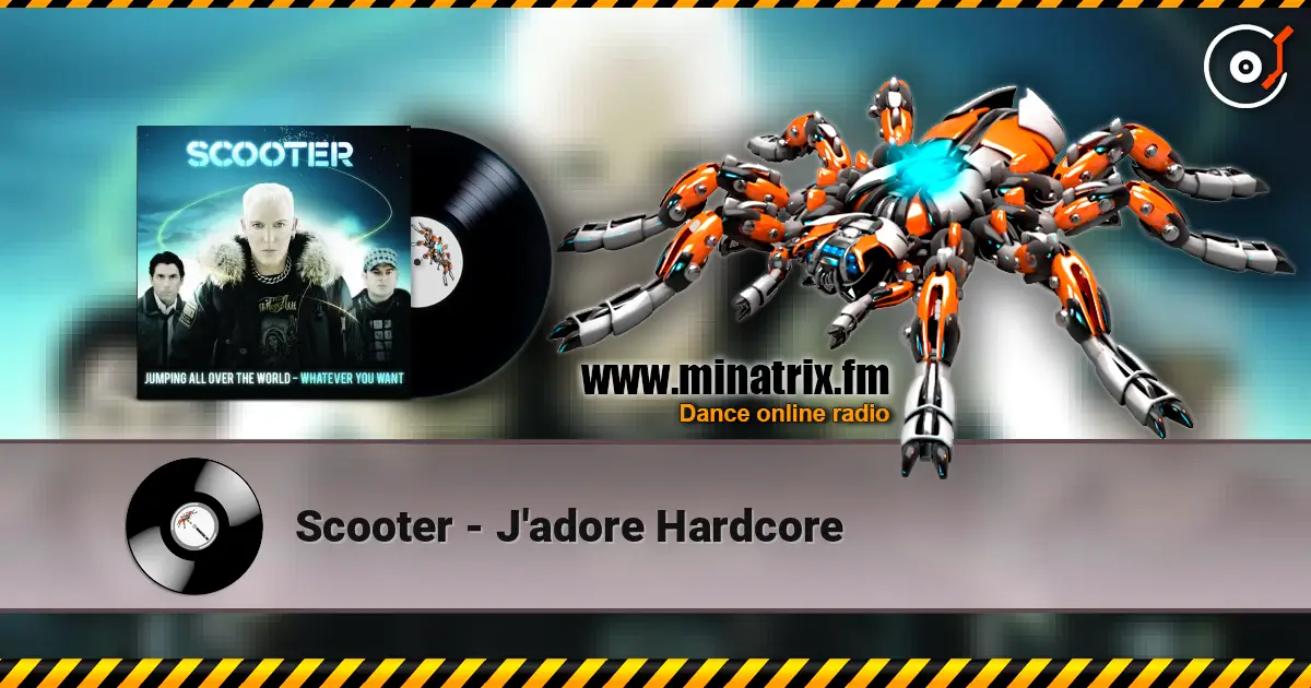 Scooter - J'adore Hardcore online in hoher Qualität hören | Minatrix.FM