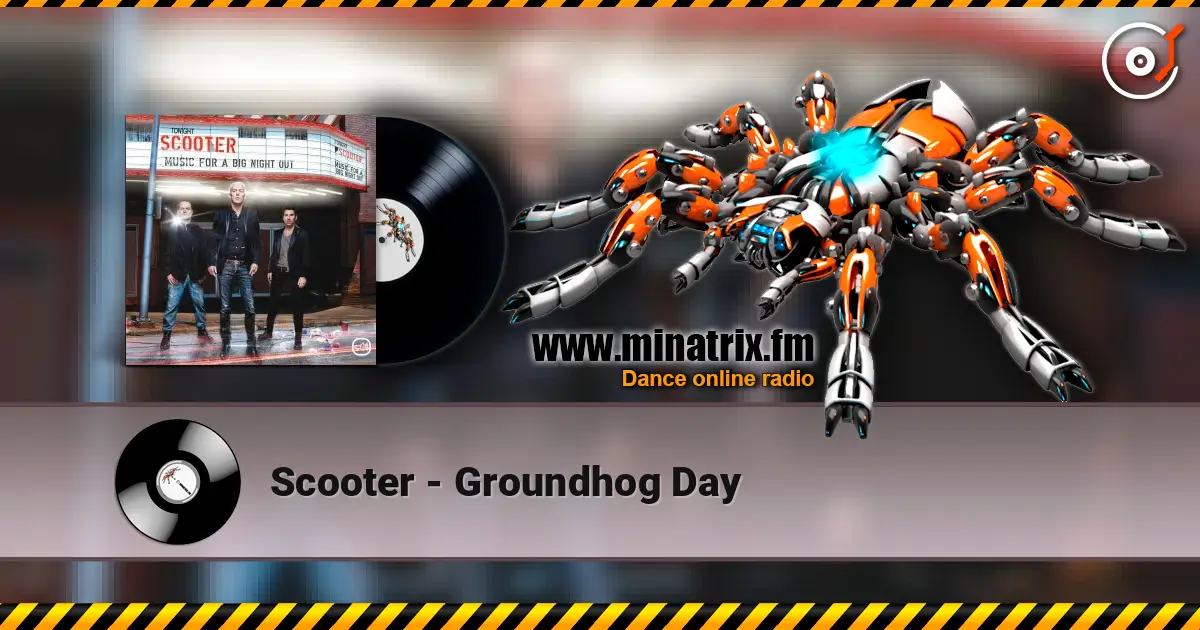 Scooter - Groundhog Day online in hoher Qualität hören | Minatrix.FM