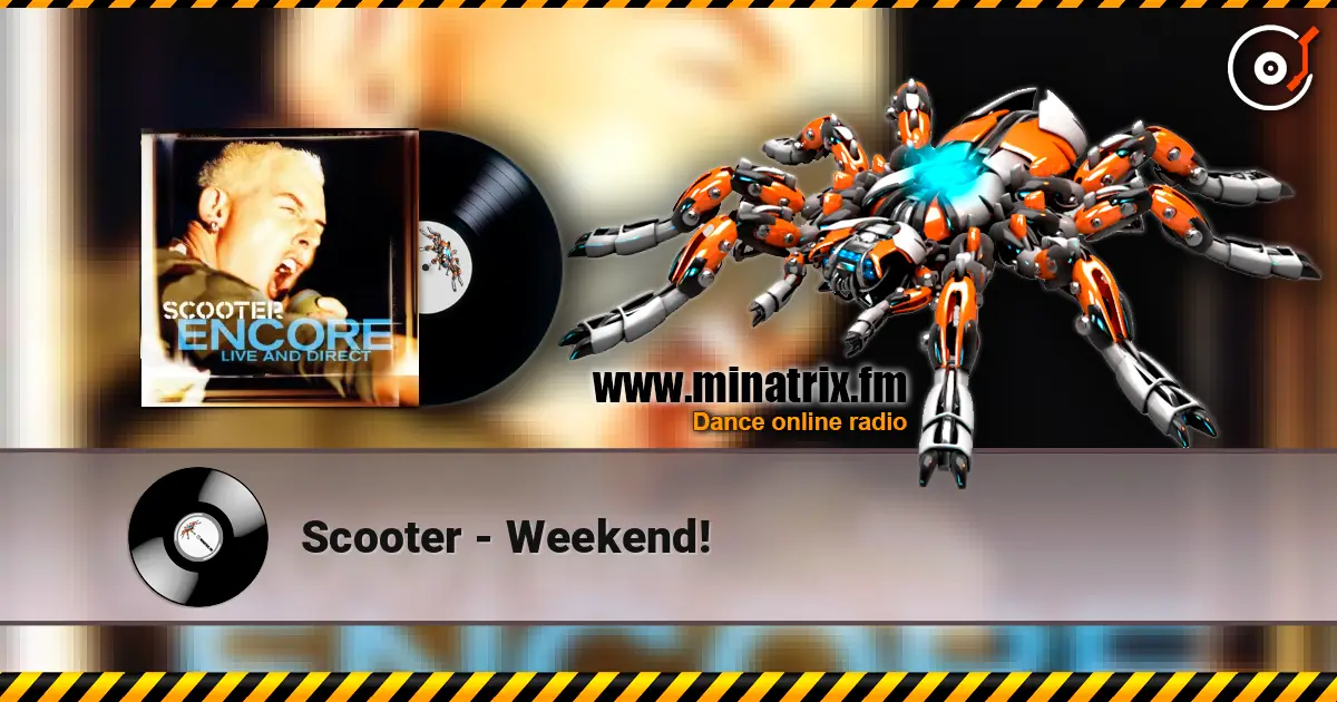 Scooter - Weekend! online in hoher Qualität hören | Minatrix.FM
