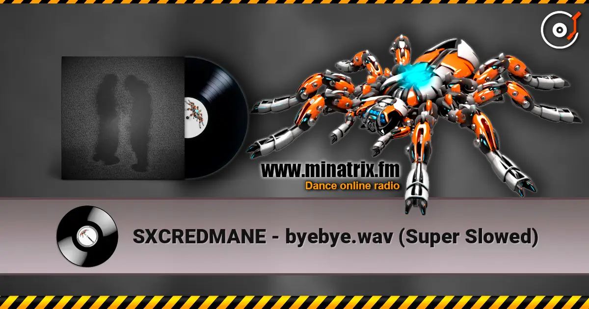 SXCREDMANE - byebye.wav (Super Slowed) online in hoher Qualität hören | Minatrix.FM